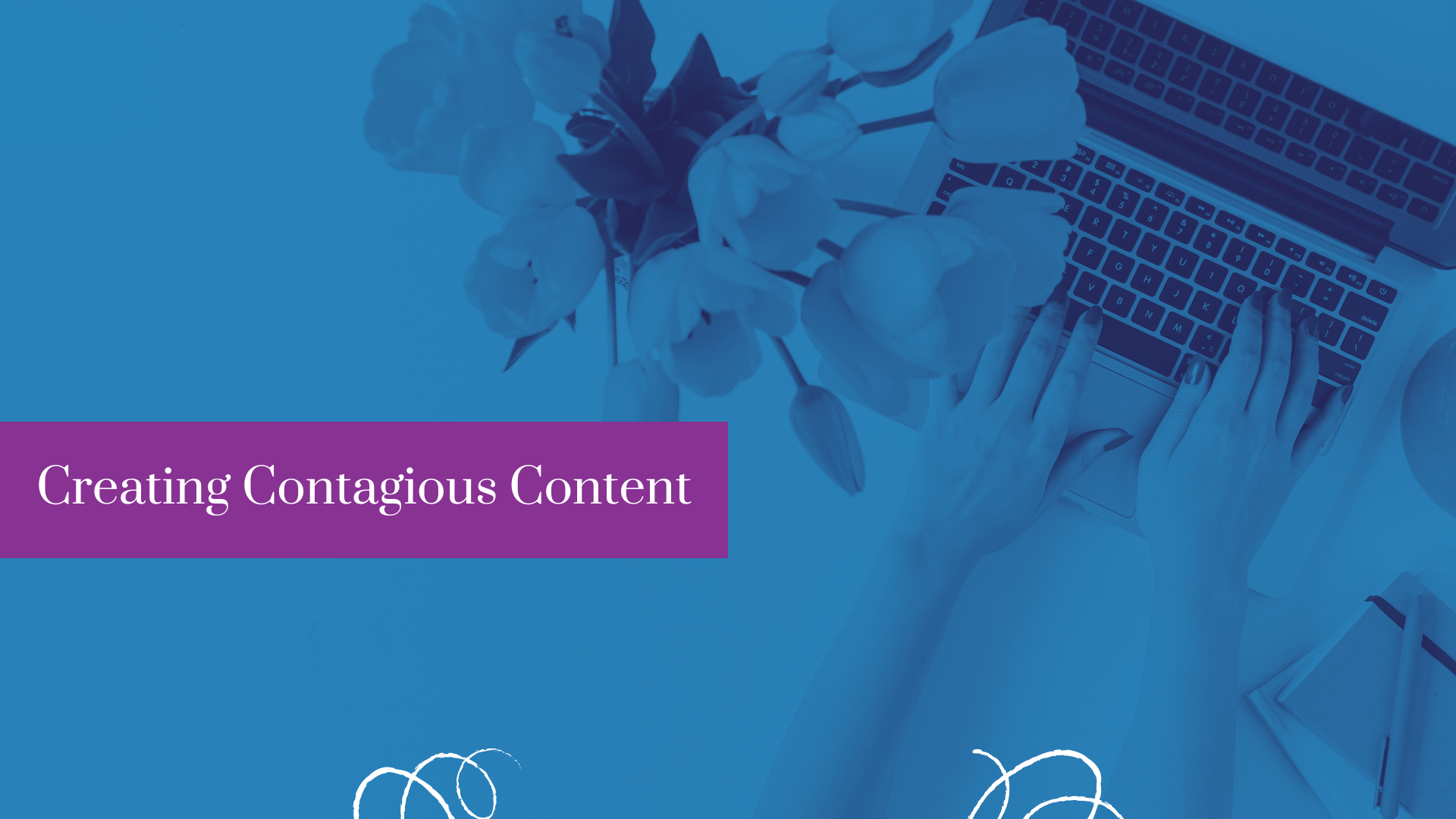 Creating Contagious Content
