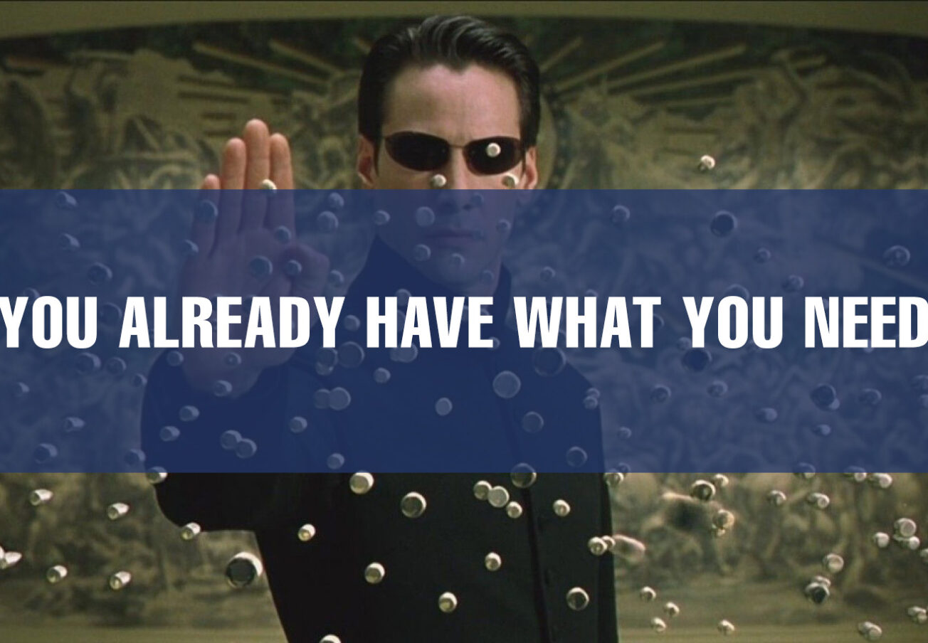 you-already-have-what-you-need